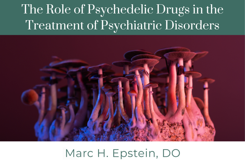 The Role of Psychedelic Drugs in the Treatment of Psychiatric Disorders